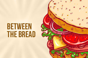 Between the Bread: Secrets to the Best Sandwich Ever